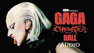 Lady Gaga - Chromatica Ball (HQ Audio)