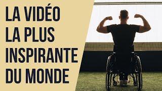 La vidéo la plus inspirante du monde