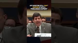 2nd Time The ATF Director Can't Answer If He's A Firearms Expert