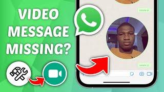 How to Fix Video Message Missing on WhatsApp - Video Message Not Showing on WhatsApp