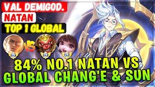 84% No.1 Natan VS Top Global Chang'e & Sun [ Top 1 Global Natan ] VaL DEMIGOD. - Mobile Legends