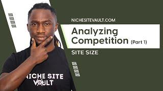 Amazon Affiliate Complete Course: How to Analyze Competitors When Building a Niche Site (Part 1)