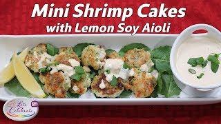 Mini Shrimp Cakes with Lemon Soy Aioli