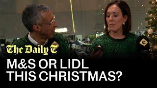 M&S or Lidl This Christmas | The Daily T Podcast