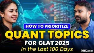 CLAT 2025: 100 Days Strategy for Quantitative Techniques for CLAT 2025 Exam| Quants Important Topics