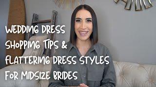 Wedding Dress Shopping Tips & Flattering Dress Styles for MidSize Brides