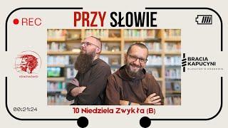 Przy Słowie. 10 Niedziela Zwykła (B)