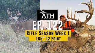 All Things Hunting ep 122 Rifle Season Week 1 165 inch 12 Point