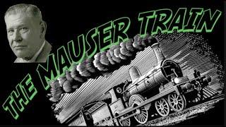 The Mauser Train: High Adventure in the Last Days of WWII