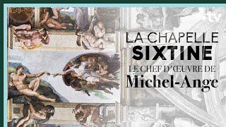 Chapelle Sixtine, le chef-d'œuvre de Michel-Ange - Culture Prime