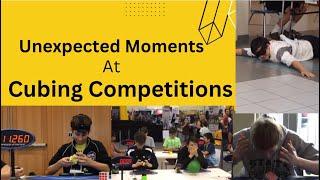 Unexpected Moments at Cubing Competitions!