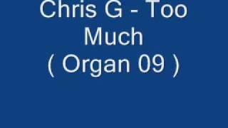 Chris G - Too Much