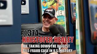 KRISTOFER HEALEY: DHS, ICE - Taking Down The Biggest Tele-Fraud Case In U.S. History