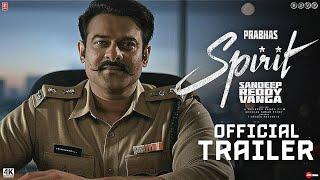 Spirit - Official Trailer | Prabhas | Don Lee | Sandeep Reddy Vanga | Spirit Movie Trailer | 2025