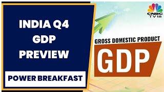 India Q4 GDP Preview: Growth Seen Above 5% On Services Rebound, Private Investment | Power Breakfast