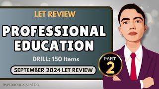 Professional Education Part 2: LET Review (Drill) 150 Items