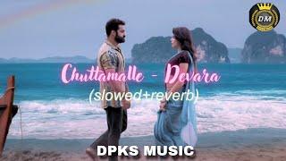 Chuttamalle (Slowed + Reverb) | NTR | Kortala Siva | DEVARA | Anirudh