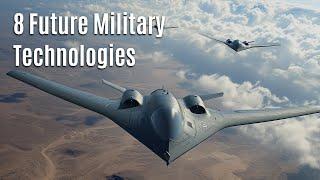 Future Military Technologies: The Next Generation Warfare!