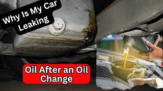 Why Is Car Leaking Oil After an Oil Change