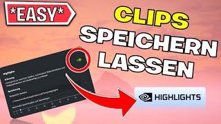 EASY Clips speichern in JEDEM Spiel mit GeForce Experience  | Nvidia Highlights Tutorial | Deutsch