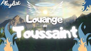 Louange TOUSSAINT • Louons avec les saints de Dieu !