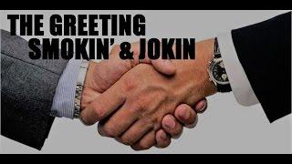 Step 1 The Greeting - Smokin and Jokin | Tactical Tuesday #10 | Tommy Ady