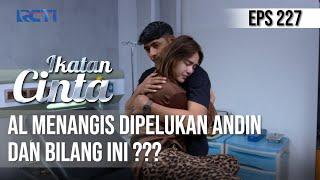 IKATAN CINTA - Sedih!!! AL Takut Ke Hilangan Andin, Dan Menangis Dipelukannya