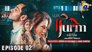 Jurm Episode 02 [Eng Sub] - Wahaj Ali - Durefishan Saleem - Digitally Presented by Lux - Har Pal Geo