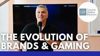 The Evolution of Brands and Gaming