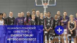 Kujawsko-Pomorskie, lubimy tu być - Energa Toruń i Artego Bydgoszcz