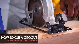 How to Cut a Groove in Wood with a Circular Saw