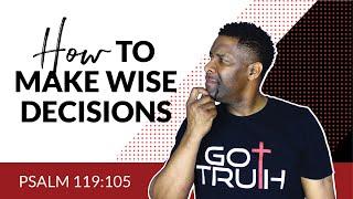 How Christians Should Make Wise Decisions