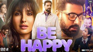 Be Happy Full Movie Hindi | Abhishek Bachchan | JaideepAhlawat  | Nora Fatehi |  Review & Facts