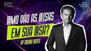 Como vão as coisas em sua casa? | Celebração de 17 ANOS  com Pr. Bruno Brito | Cidade IMAFE | 4° dia