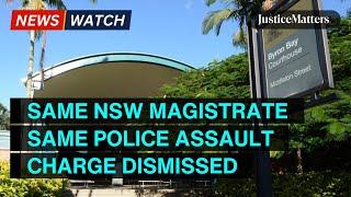 Same NSW magistrate, same police assault charge dismissed.
