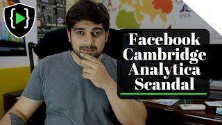 Facebook Cambridge Analytica Scandal - Decoded for everyone 