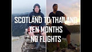 Ten Months Solo Travel Scotland to Thailand WITHOUT FLYING