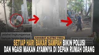 IBU-IBU TETANGGA Sengaja Bakar Sampah dan Kasi Makan Ayamnya Dihalaman Rumah Orang.