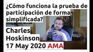 ¿Cómo funciona la prueba de participación de forma simplificada? | CH AMA 17 May