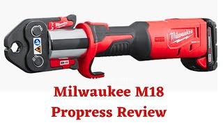 Milwaukee Tool M18 Propress Review