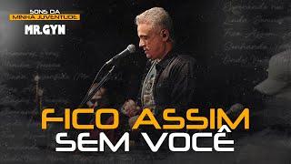Mr. Gyn - Fico Assim Sem Você | Sons Da Minha Juventude Acústico, Parte 1 (Pop/Rock Brasil)