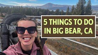 QUICK 5 THINGS TO DO IN BIG BEAR, CALIFORNIA **2024**