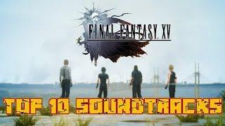 Top 10 - Final Fantasy XV Soundtracks