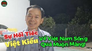 Việt Kiều Về VN Sống Đã Hối Tiếc: Quá Muộn Màng - Bất Ngờ