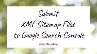 Submit XML Sitemap Files to Google Search Console