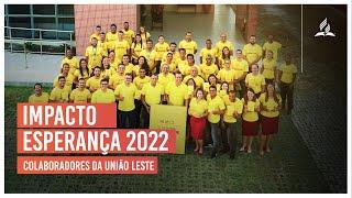 #ImpactoEsperança 2022 | Colaboradores da União Leste