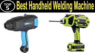 TOP 5 BEST Handheld Welding Machine Review 2023