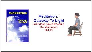 PRAYER AND MEDITATION - The Edgar Cayce Way - An Edgar Cayce Reading on Meditation 281-41