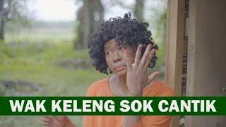 WAK KELENG CANTIK APA ADANYA