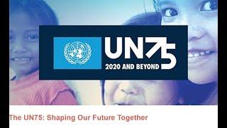 The UN75: Shaping Our Future Together